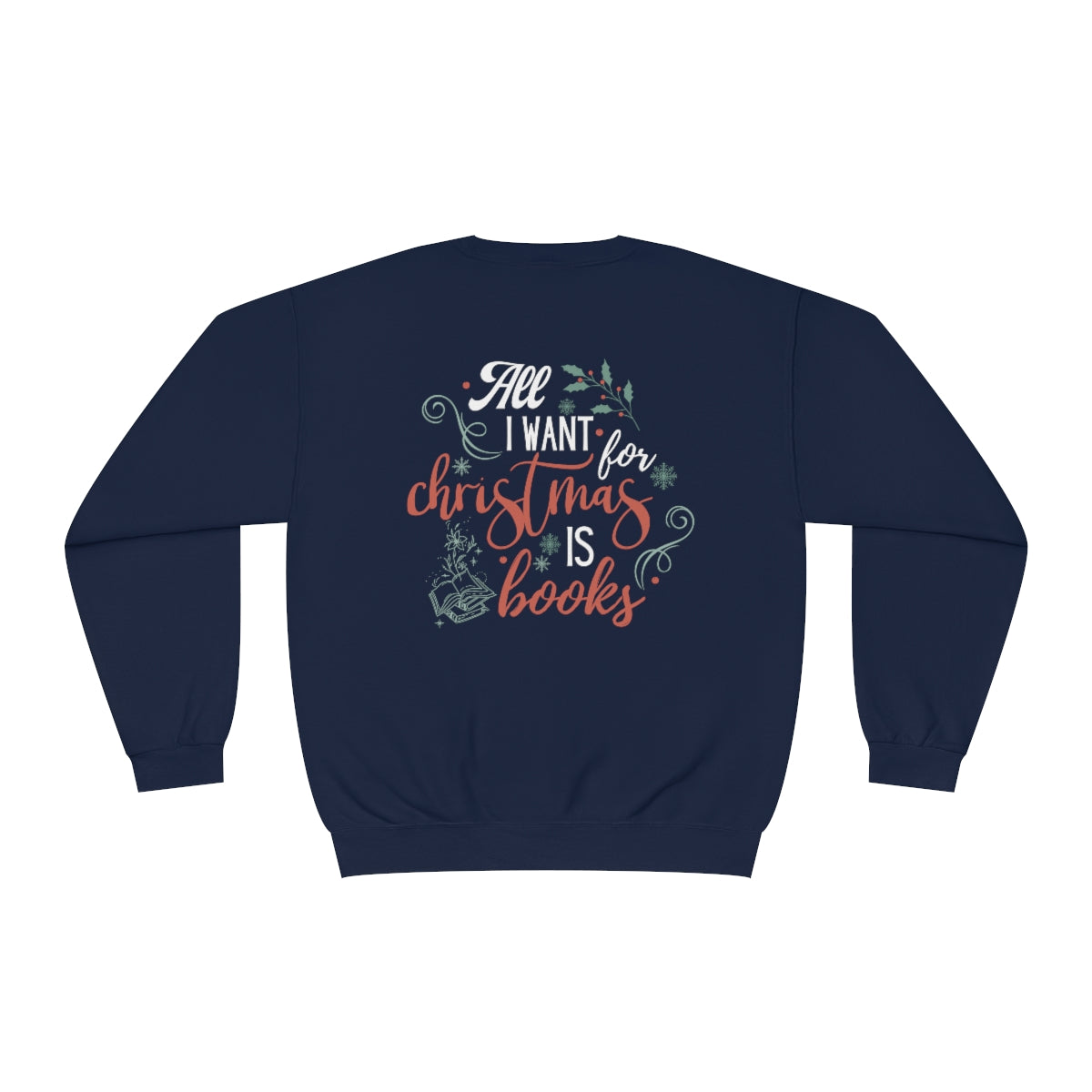 BACK All I Want is Books Crewneck Sweatshirt