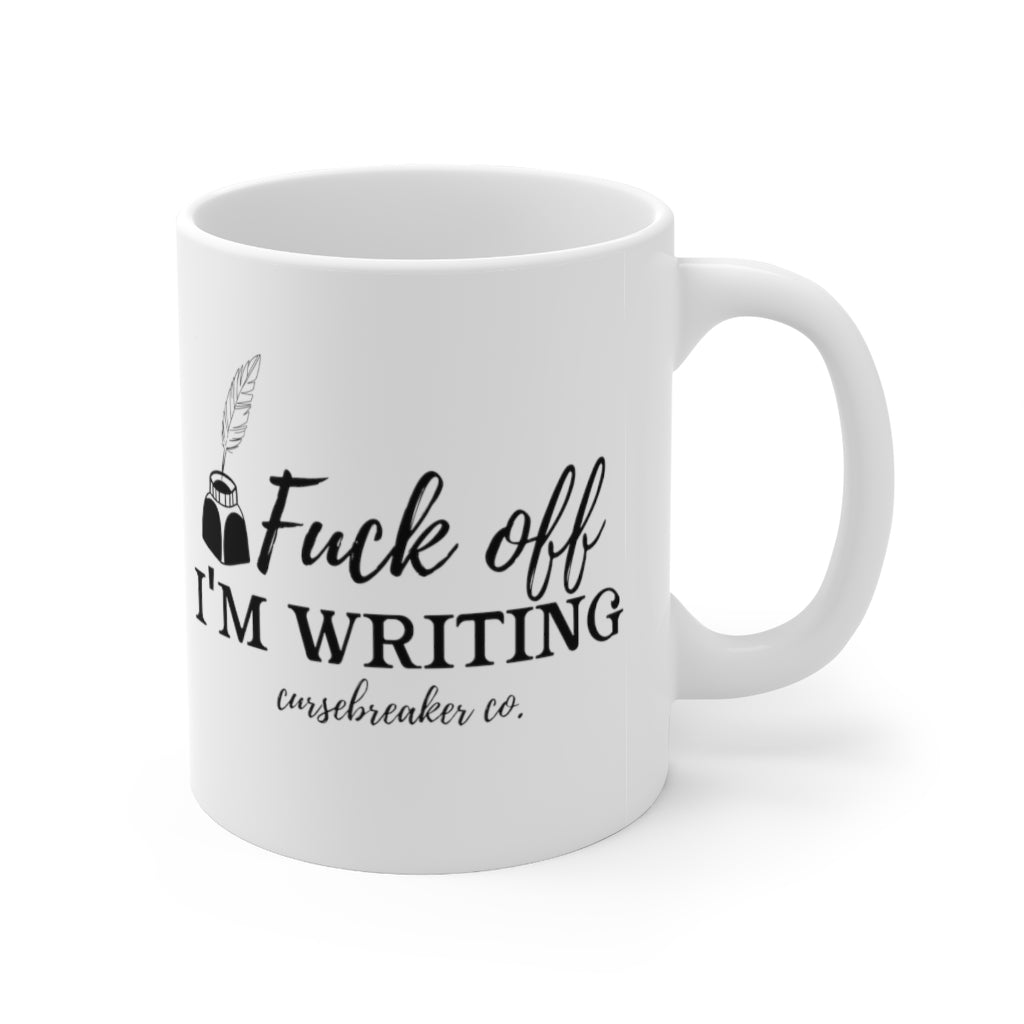 Fuck off I'm Writing Mug 11oz