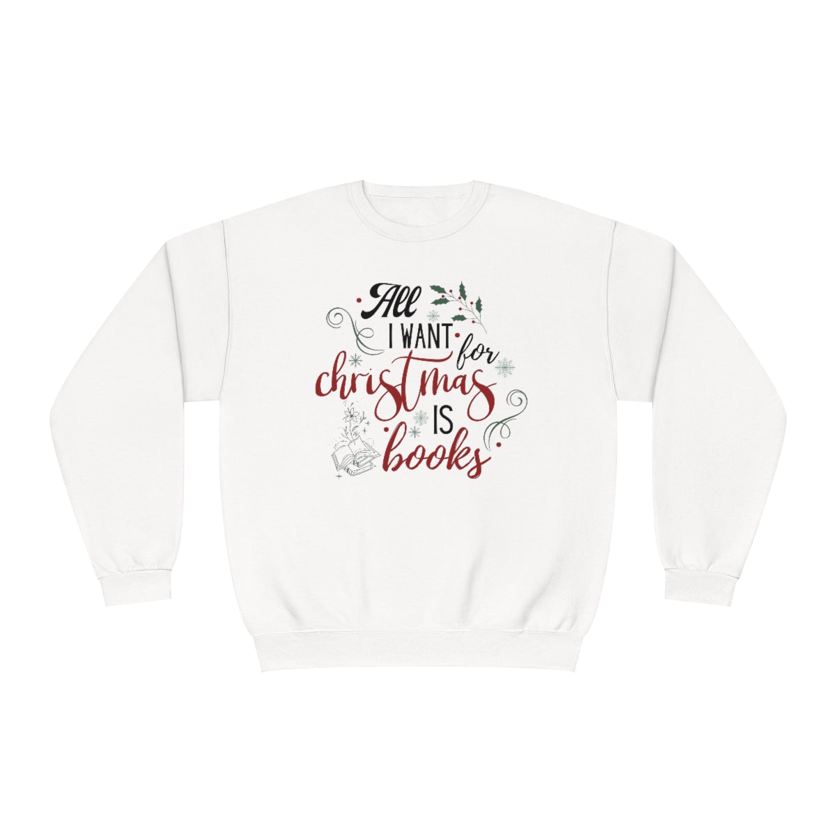 All I want is Books FRONT Crewneck Sweatshirt